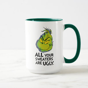 Snarky Grinch Alle deine Pullover sind hässlich Tasse