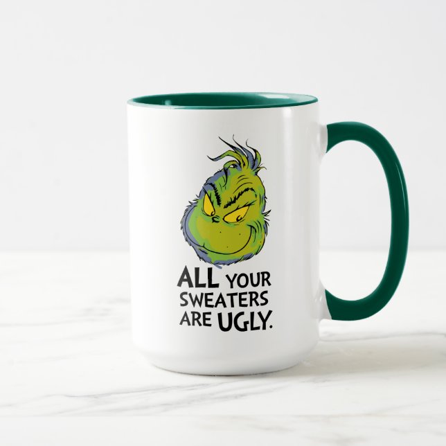 Snarky Grinch | Alle deine Pullover sind hässlich Tasse (Rechts)