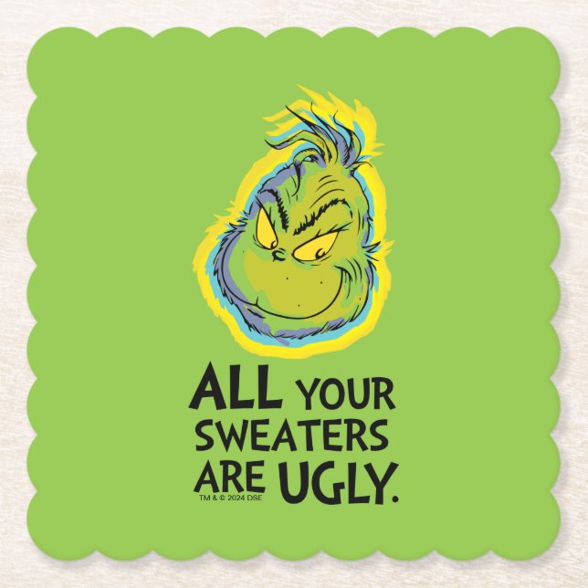 Snarky Grinch | Alle deine Pullover sind hässlich Untersetzer (Vorderseite)