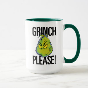 Snarky Grinch Funny Grinch Bitte zitieren Tasse