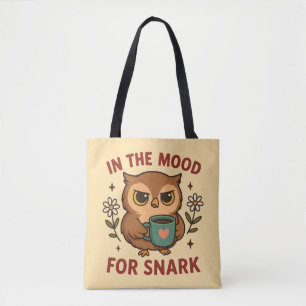 Snarky Owl Coffee In der Stimmung für Sarkasmus Tasche