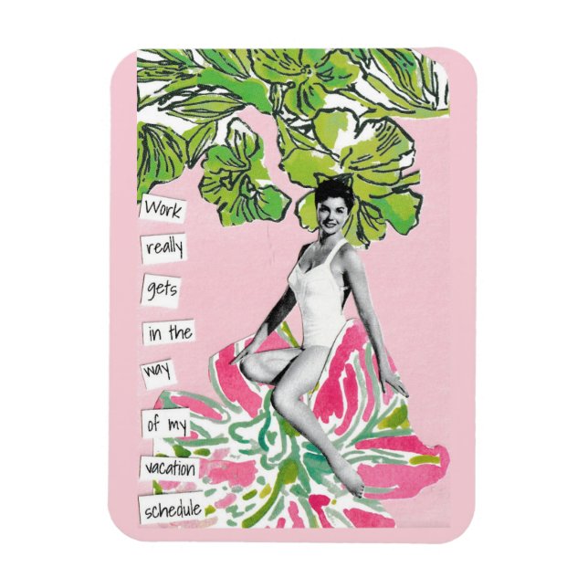 Snarky Vacation Magnet Work Obtient dans la façon (Vertical)