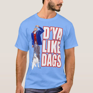 Snatch Dya like Dags T-Shirt