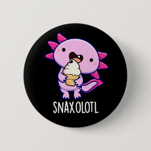 Snaxolotl Funny Axolotl Pun Dark BG Button