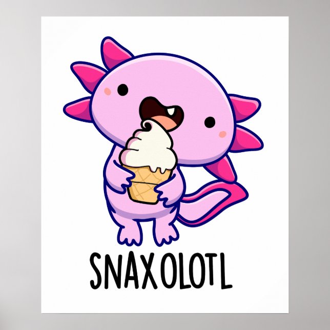 Snaxolotl Funny Axolotl Pun Poster (Vorne)