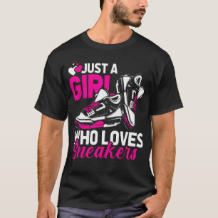 Sneaker Head Geschenke nur für ein Mädchen, das Sn T-Shirt