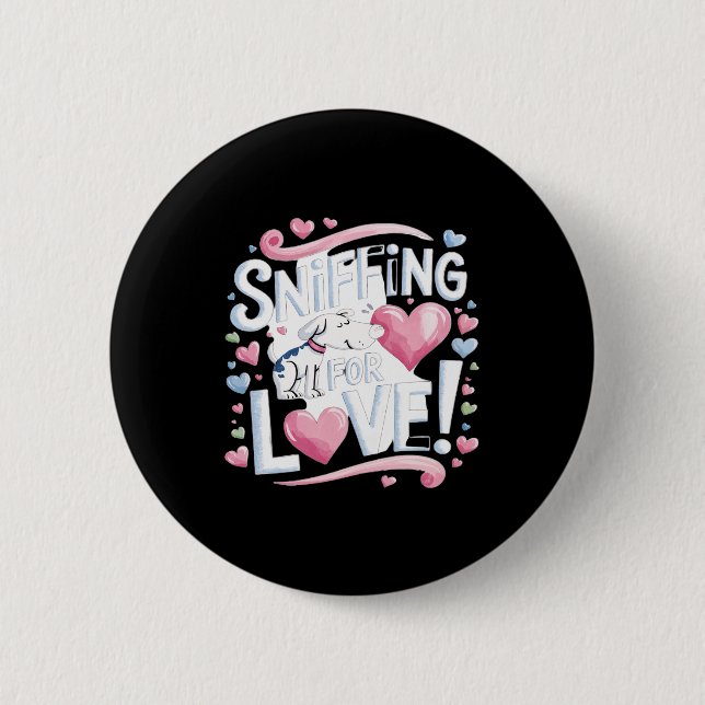 Sniffen nach Liebe! Hund Button (Vorderseite)