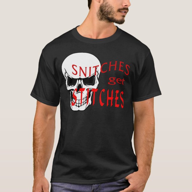Snitches erhalten Stiche T-Shirt (Vorderseite)
