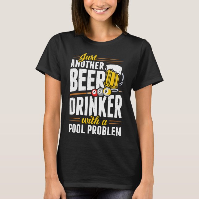 Snooker Beer Drink mit Pool Problem Pool Player T-Shirt (Vorderseite)