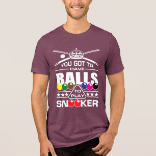 Snooker - (Man Muss Eier Haben, Um Snooker Zu Spie Tri-Blend Shirt