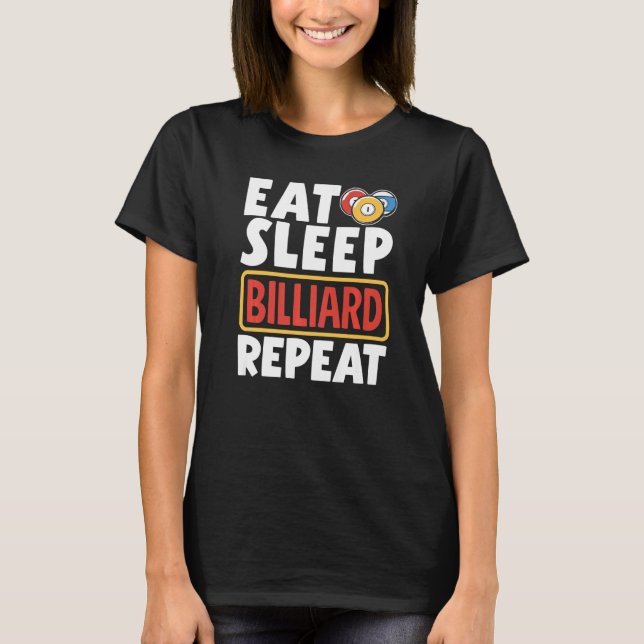 Snooker Player Pool Eat Sleep Billiard Repeat T-Shirt (Vorderseite)