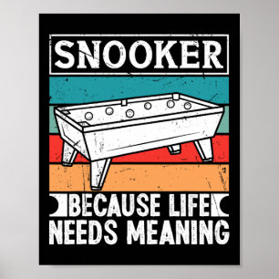 Snookerkleidung für Männer, weil das Leben bedeute Poster