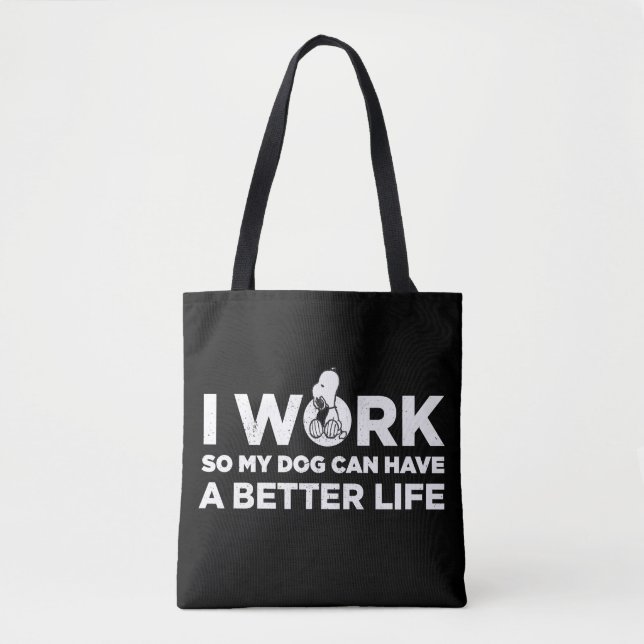 Snoopy - Ich arbeite, damit mein Hund ein besseres Tasche (Vorderseite)