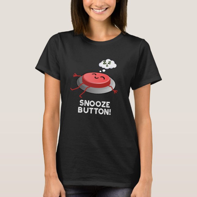 Snooze Button Funny Sleeping Puff Dark BG T-Shirt (Vorderseite)