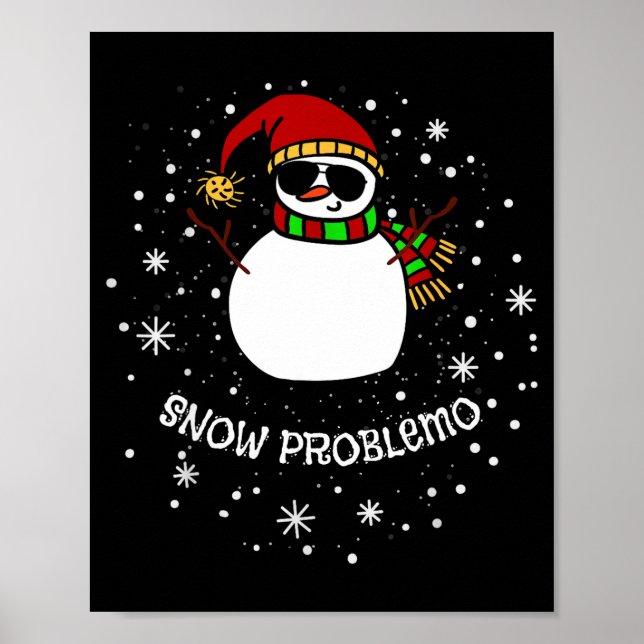 Snow Problemo Funny Christmas Snowman  Poster (Vorne)