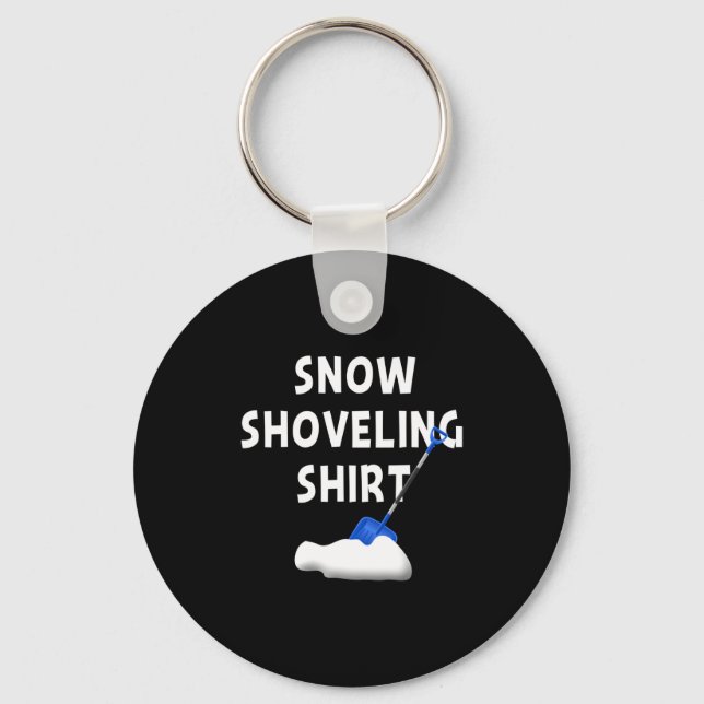 Snow Shoveling Shirt Snow Clearing Funny Winter Sn Schlüsselanhänger (Vorderseite)