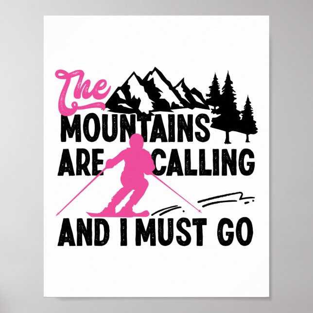 Snow Ski The Mountains Are Calling And I Must Go Poster (Vorne)