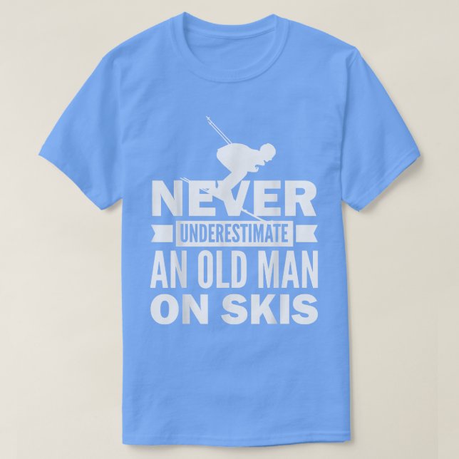 Snow Skiing Never Underestimate An Old Man Winter  T-Shirt (Design vorne)