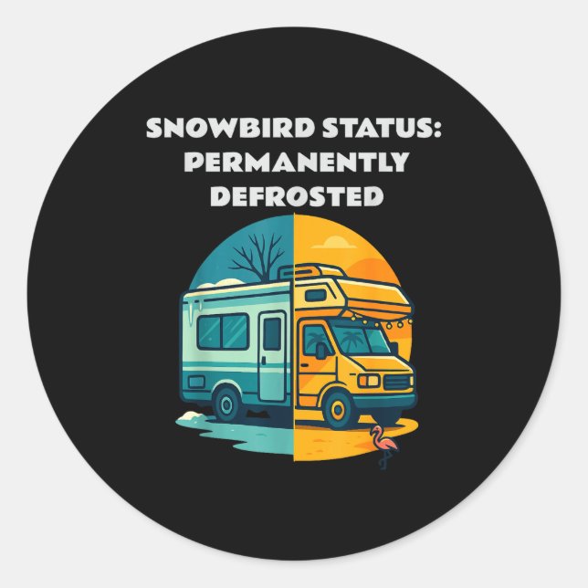 Snowbird Status Permanently Defrosted Rv Camng Ret Runder Aufkleber (Vorderseite)