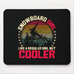 Snowboard Girl wie ein normales Mädchen, aber Cool Mousepad