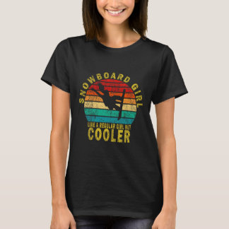 Snowboard Girl wie ein normales Mädchen, aber Cool T-Shirt