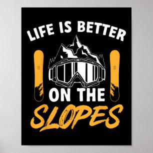 Snowboard Goggles Leben ist besser auf den Pisten Poster