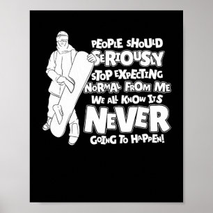 Snowboard-Leute sollten ernsthaft aufhören zu erwa Poster