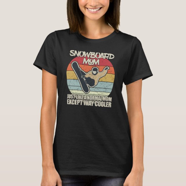Snowboard-Mama wie eine normale Mama, außer Way Co T-Shirt (Vorderseite)