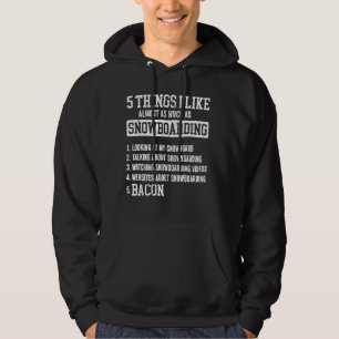 Snowboard Snowboard Bacon 5 Dinge, die ich mag Alm Hoodie