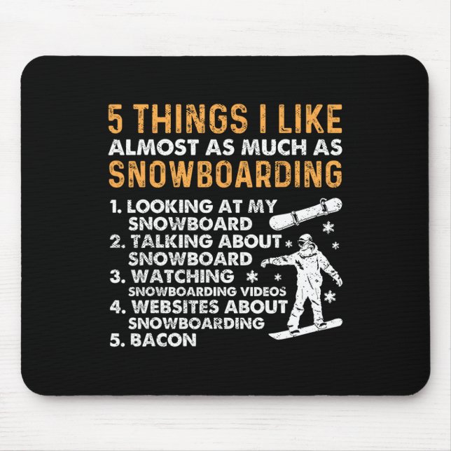 Snowboard Snowboard Bacon 5 Dinge, die ich mag Alm Mousepad (Vorne)
