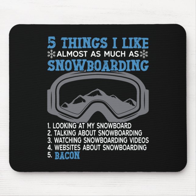 Snowboard Snowboard Bacon 5 Dinge, die ich mag Alm Mousepad (Vorne)
