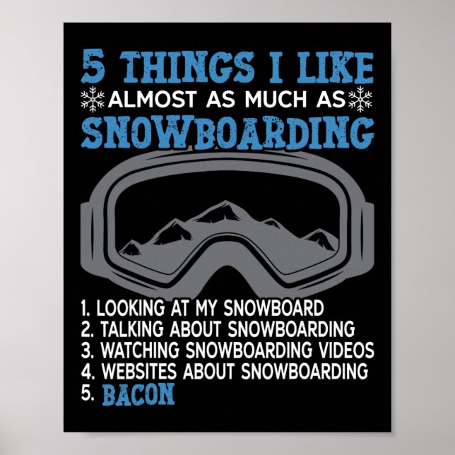 Snowboard Snowboard Bacon 5 Dinge, die ich mag Alm Poster (Vorne)