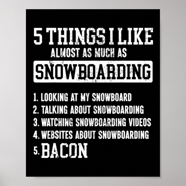 Snowboard Snowboard Bacon 5 Dinge, die ich mag Alm Poster (Vorne)