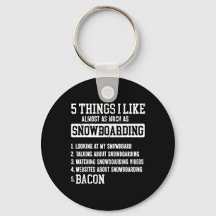 Snowboard Snowboard Bacon 5 Dinge, die ich mag Alm Schlüsselanhänger