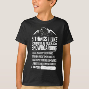 Snowboard Snowboard Bacon 5 Dinge, die ich mag Alm T-Shirt