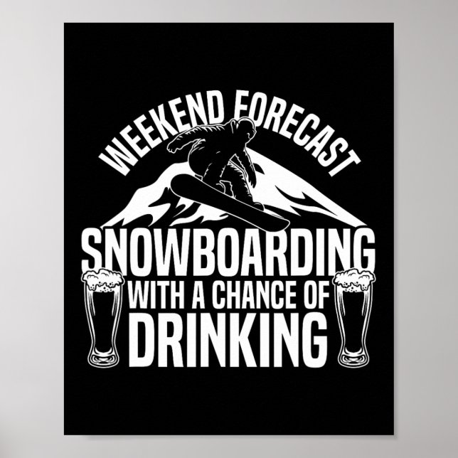 Snowboard Snowboard Beer Weekend Forecast Snowboar Poster (Vorne)