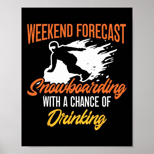 Snowboard Snowboard Beer Weekend Forecast Snowboar Poster (Vorne)
