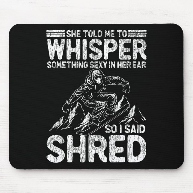 Snowboard-Snowboard sagte sie mir, dass ich ein pa Mousepad (Vorne)