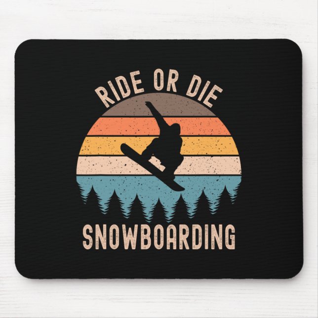 Snowboard-Snowboarde für Mens Ride oder Die Mousepad (Vorne)