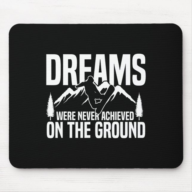 Snowboard-Träume wurden nie verwirklicht Mousepad (Vorne)