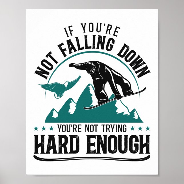 Snowboard, wenn du nicht runterfällst, bist du nic poster (Vorne)