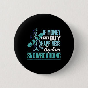 Snowboard, wenn Geld kann Glück nicht kaufen erklä Button