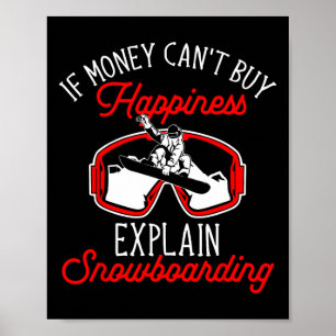 Snowboard, wenn Geld kann Glück nicht kaufen erklä Poster