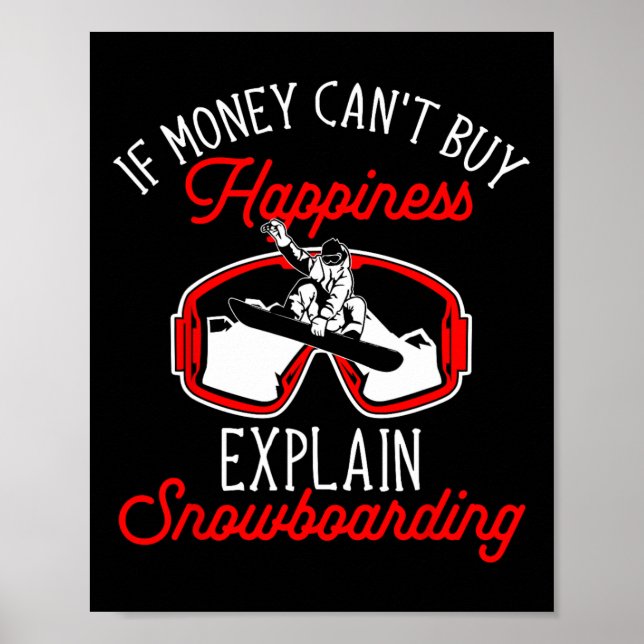 Snowboard, wenn Geld kann Glück nicht kaufen erklä Poster (Vorne)