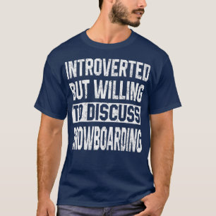 Snowboarden für Männer Winterskigebiet Frauen T-Shirt