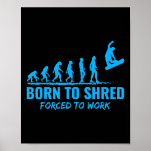 Snowboarden Geboren zu verschanzt gezwungen Snowbo Poster