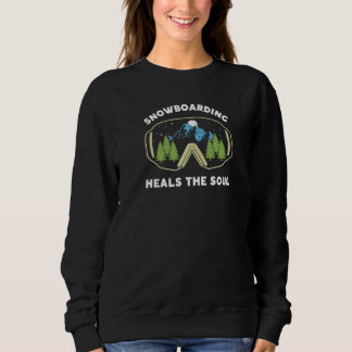 Snowboarden heilt die Seele Winter Berge Natur Sweatshirt