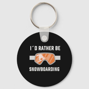 Snowboarden - Ich würde lieber Snowboard fahren Schlüsselanhänger