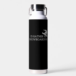 Snowboarden - Ich würde lieber Snowboarden Trinkflasche