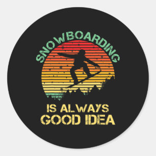 Snowboarden ist immer eine gute Idee Funny Snowboa Runder Aufkleber